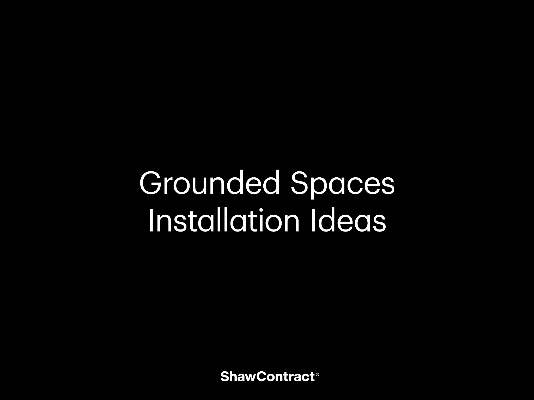 Grounded Spaces I Installation Ideas 