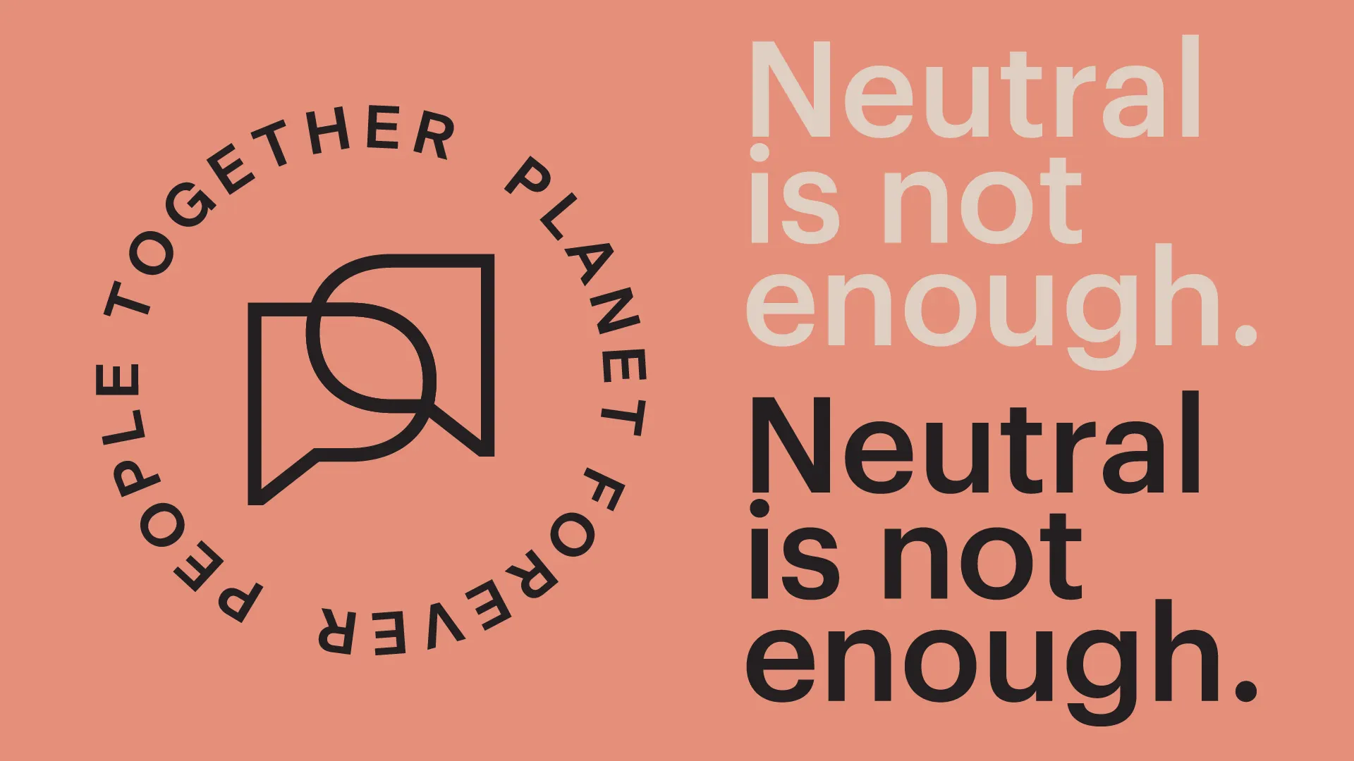 Neutral is not enough graphic with circular text 'Together People Planet Forever' on a peach background