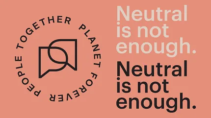 Neutral is Not Enough Graphic Design Neutral is not enough graphic with circular text 'Together People Planet Forever' on a peach background