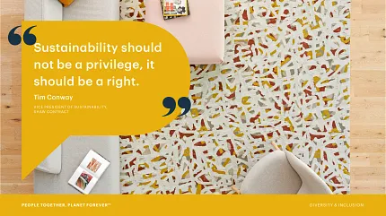 Sustainability Should Be a Right | Shaw Contract Diversity & Inclusion Tim Conway sustainability quote from Shaw Contract displayed over a contemporary interior featuring colourful patterned flooring and furniture, highlighting diversity, inclusion and sustainable design.
